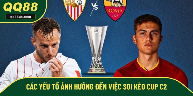 Yếu tố có thể ảnh hưởng đến soi kèo cup C2 Yếu tố có thể ảnh hưởng đến soi kèo cup C2