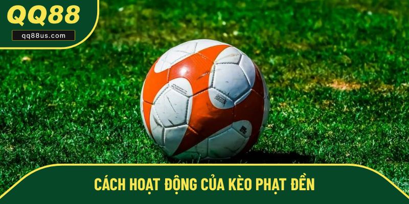 Cách kèo cược này hoạt động Cách kèo cược này hoạt động