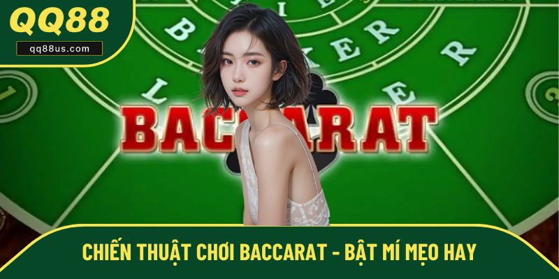 Chiến Thuật Chơi Baccarat - Bật Mí Mẹo Cược Hữu Ích