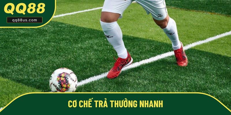 Trả thưởng cực nhanh chóng Trả thưởng cực nhanh chóng