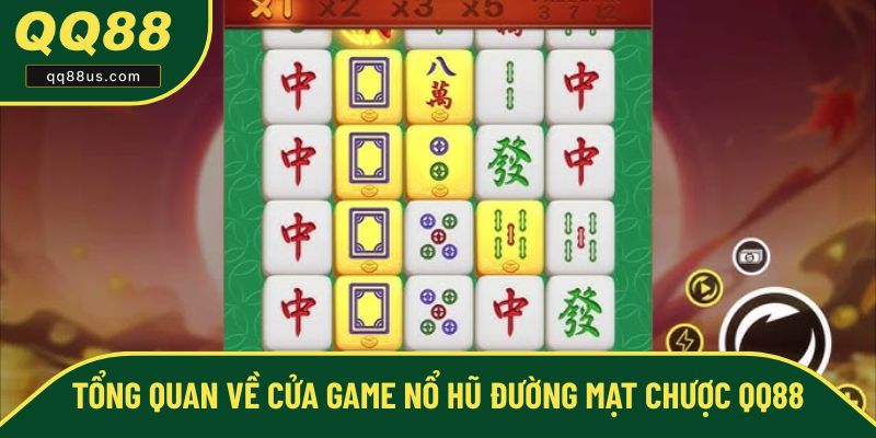 Giới thiệu về nổ hũ đường mạt chược QQ88 Giới thiệu về nổ hũ đường mạt chược QQ88