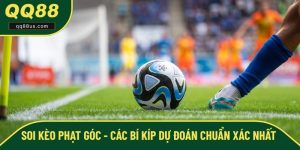 Soi Kèo Phạt Góc - Các Bí Kíp Dự Đoán Chuẩn Xác Nhất