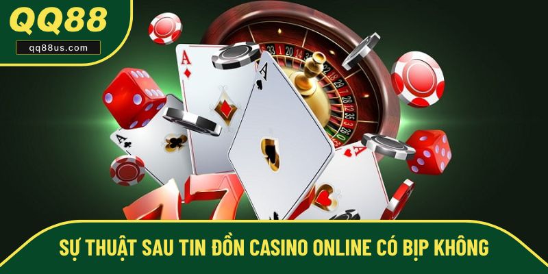 Giải đáp về tin đồn casino online bịp Giải đáp về tin đồn casino online bịp