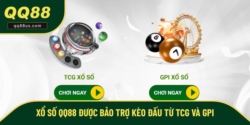 Xổ số QQ88 được bảo trợ kèo đấu từ TCG và GPI